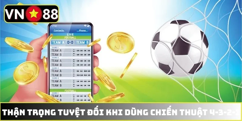 Thận trọng tuyệt đối khi dùng chiến thuật 4-3-2-1