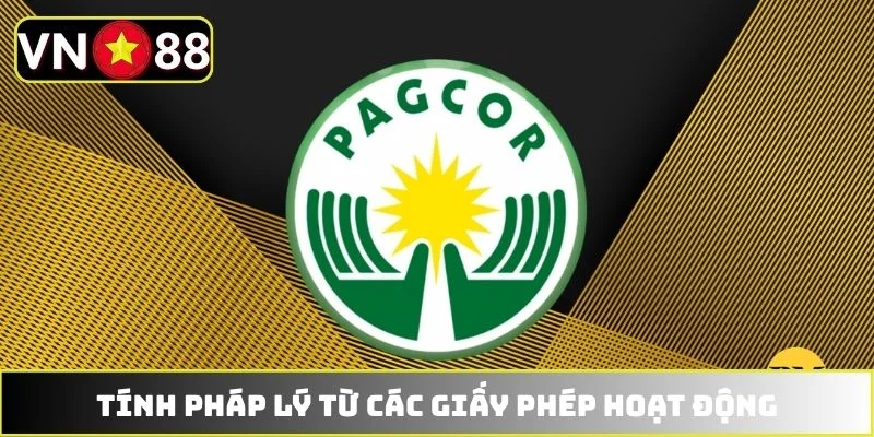 Tính pháp lý từ các giấy phép hoạt động Tính pháp lý từ các giấy phép hoạt động